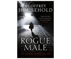 KNYGA Household, Geoffrey Rogue Male: A gripping chase thriller and a triumph of suspense