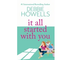 KNYGA Howells Debbie It All Started With You: A heartbreaking, uplifting read from Debbie Howells