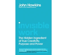 KNYGA Howkins John Invisible Work: The Future of the Office is in Your Head