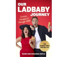KNYGA Bookshop Hoyle, Mark; Hoyle, Roxanne Our LadBaby Journey: Success, Sacrifice and Sausage Rolls, the instant Sunday Times bestseller