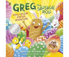 KNYGA Hoyle, Roxanne; Hoyle, Mark Greg the Sausage Roll: Egg-cellent Easter Adventure