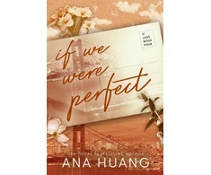 KNYGA Huang, Ana If We Were Perfect