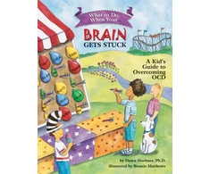 KNYGA Huebner, Dawn, PhD What to Do When Your Brain Gets Stuck: A Kid's Guide to Overcoming OCD