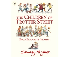 KNYGA Hughes, Shirley Children of Trotter Street: Four Favourite Stories