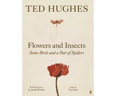 KNYGA Hughes Ted Flowers and Insects, Some Birds and a Pair of Spiders
