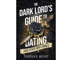 KNYGA Hunt Tiffany Dark Lord's Guide to Dating (and Other War Crimes)