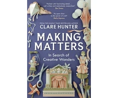 KNYGA Hunter Clare Making Matters: In Search of Creative Wonders