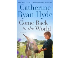 KNYGA Hyde Catherine Ryan Come Back to the World: A Novel