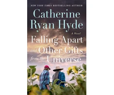KNYGA Hyde, Catherine Ryan Falling Apart and Other Gifts from the Universe: A Novel