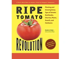 KNYGA Hyman, Frank Ripe Tomato Revolution: Planting and Growing Every Type of Tomato: Beefsteaks, Cherries, Plums, Dwarfs, and Heirlooms