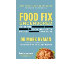 KNYGA Hyman, Mark Food Fix Uncensored: Inside The Food Industry's Biggest Cover-Ups