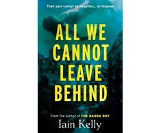 KNYGA Iain Kelly All We Cannot Leave Behind