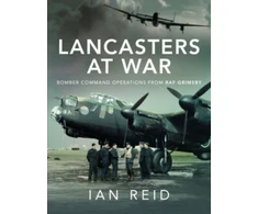 KNYGA Ian David Reid Lancasters at War, Bomber Command Operations from RAF Grimsby
