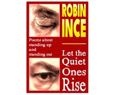 KNYGA Ince, Robin Let the Quiet Ones Rise: Poems about standing up and standing out