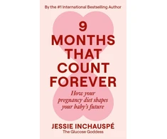 KNYGA Inchauspe Jessie Nine Months That Count Forever: How your pregnancy diet shapes your baby's future