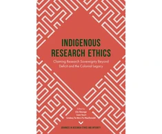 KNYGA Lily George Indigenous Research Ethics: Claiming Research Sovereignty Beyond Deficit and the Colonial Legacy