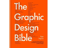 KNYGA Inglis, Theo Graphic Design Bible: The definitive guide to contemporary and historical graphic design