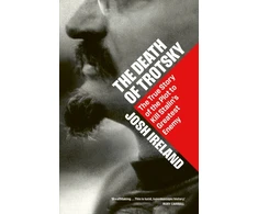 KNYGA Ireland, Josh Death of Trotsky: The True Story of the Plot to Kill Stalin’s Greatest Enemy