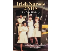 KNYGA Louise Ryan Irish Nurses in the NHS: An Oral History