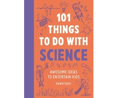 KNYGA Isaac, Dawn 101 Things to do with Science: Awesome ideas to entertain kids