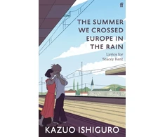 KNYGA Ishiguro, Kazuo Summer We Crossed Europe in the Rain: Lyrics for Stacey Kent