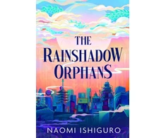 KNYGA Ishiguro Naomi Rainshadow Orphans: The must-read fantasy novel of 2026, from a captivating new voice in the genre