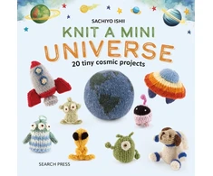 KNYGA Ishii Sachiyo Knit a Mini Universe: 20 Tiny Cosmic Projects