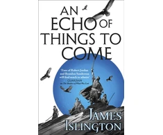 KNYGA Islington, James Echo of Things to Come: Book Two of the Licanius trilogy