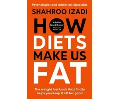 KNYGA Izadi, Shahroo How Diets Make Us Fat