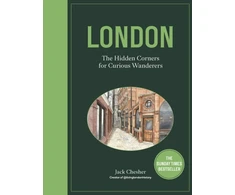 KNYGA Jack Chesher London: The Hidden Corners For Curious Wanderers, The Sunday Times Bestseller