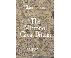 KNYGA Jackson Clare Mirror of Great Britain: A Life of James VI &amp; I