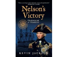 KNYGA Jackson, Kevin Nelson's Victory: Trafalgar &amp; Tragedy: Seven Ships Maritime History
