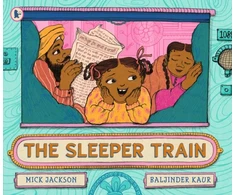 KNYGA Jackson, Mick Sleeper Train: A moonlit railway adventure set in India perfect for bedtime reading with 3-5 year-olds