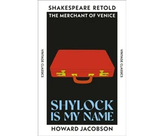 KNYGA Jacobson, Howard Shylock is My Name: The Merchant of Venice, Retold