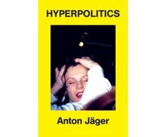 KNYGA Jager Anton Hyperpolitics: Extreme Politicization without Political Consequences