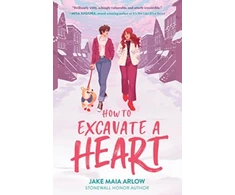 KNYGA Jake Maia Arlow How to Excavate a Heart