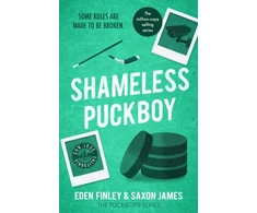 KNYGA James, Saxon; Finley, Eden Shameless Puckboy: The ice-meltingly hot forbidden enemies to lovers ice hockey romance