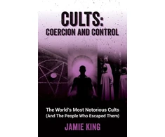 KNYGA Jamie King Cults: Coercion and Control