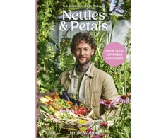 KNYGA Jamie Walton Nettles &amp; Petals, Grow Food. Eat Weeds. Save Seeds. The Sunday Times Bestseller