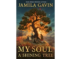 KNYGA Jamila Gavin My Soul, A Shining Tree