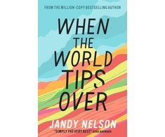 KNYGA Jandy Nelson When the World Tips Over, Amazon Editors' #1 Teen and YA Pick