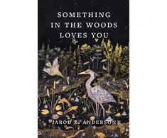KNYGA Jarod K Anderson Something in the Woods Loves You