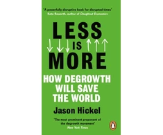 KNYGA Jason Hickel Less is More, How Degrowth Will Save the World