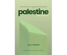 KNYGA Jeffries, J.M.N. Palestine: The Reality: The Inside Story of the Balfour Declaration