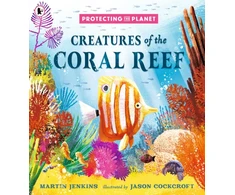 KNYGA Jenkins Martin Protecting the Planet: Creatures of the Coral Reef