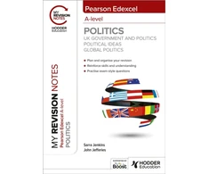 KNYGA Sarra Jenkins John My Revision Notes: Pearson Edexcel A-level Politics: UK Government and Politics, Political Ideas and Global Politics