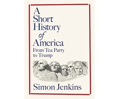 KNYGA Jenkins, Simon Short History of America: From Tea Party to Trump