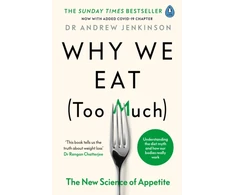 KNYGA Andrew Jenkinson Jenkinson Dr Andrew Why We Eat (Too Much): The New Science of Appetite