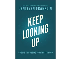 KNYGA Jentezen Franklin Keep Looking Up – 40 Days to Building Your Trust in God
