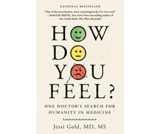 KNYGA Jessi Gold How Do You Feel?, One Doctor's Search for Humanity in Medicine